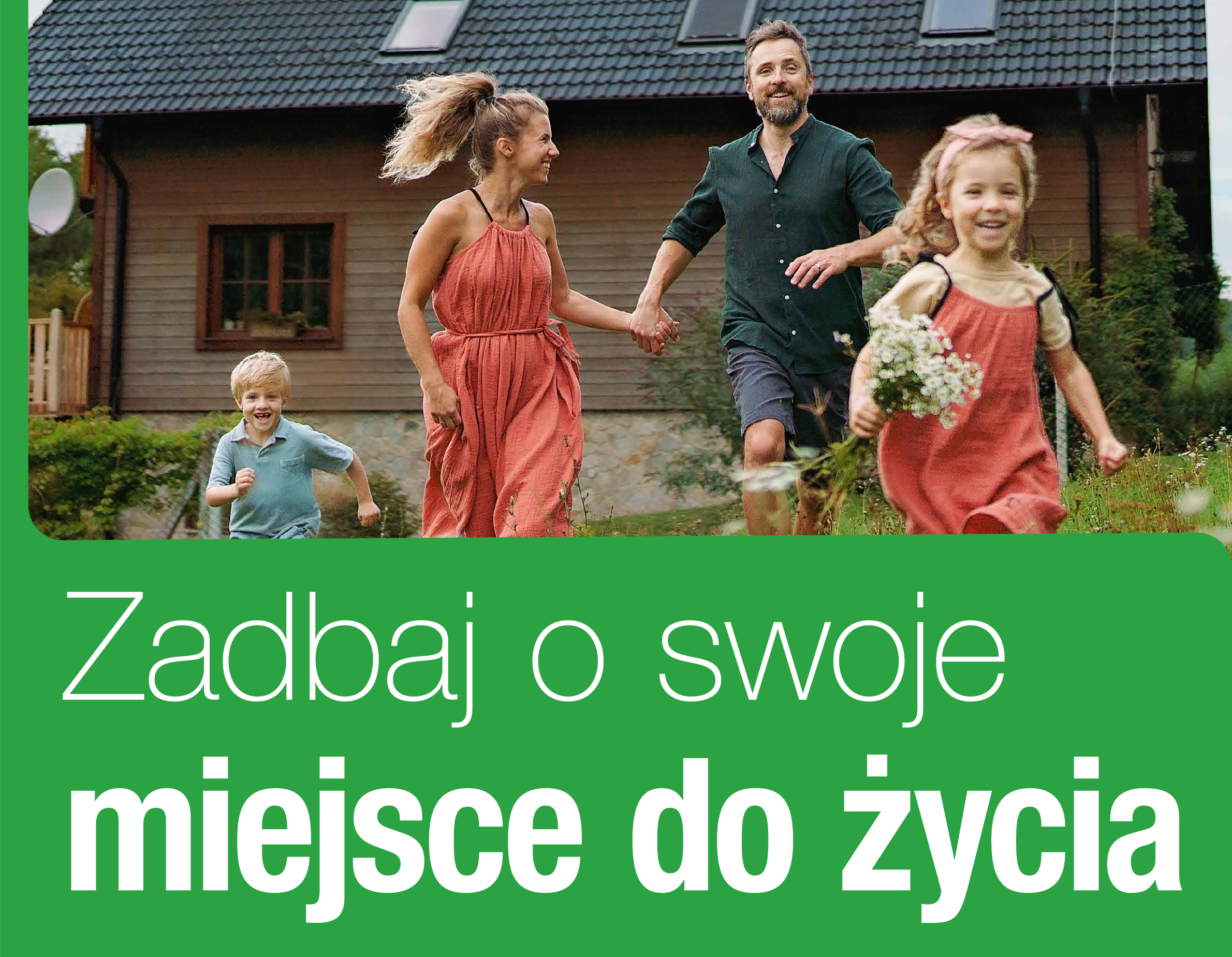 Zadbaj o swoje miejsce do życia